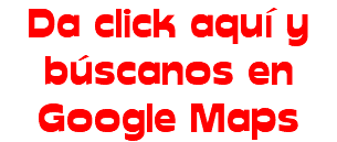 Da click aquí y búscanos en Google Maps